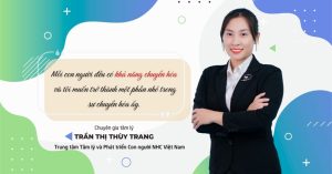 Chuyên gia Trần Thị Thùy Trang “bén duyên” với lĩnh vực tâm lý từ những khát khao được thấu hiểu bản thân.